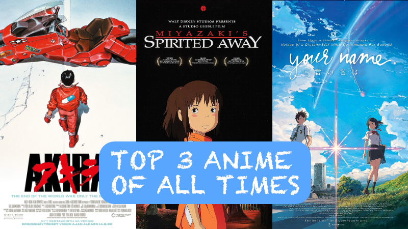 Top 3 anime all times