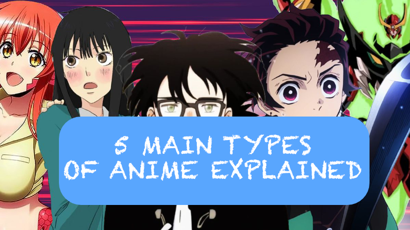 5 main anime types explained