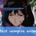 Best Vampire anime