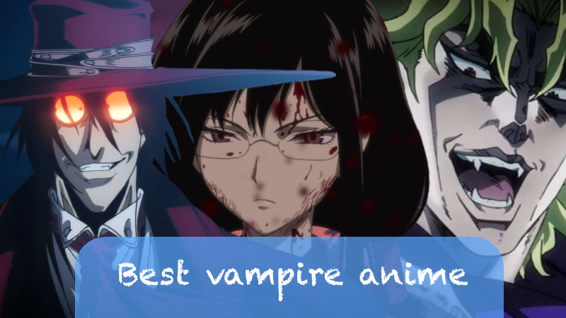 Best Vampire anime