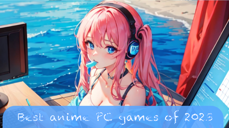 Best anime PC games